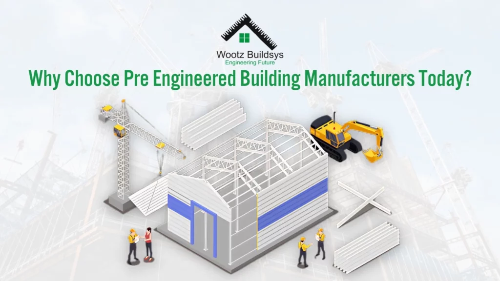 Why Choose Pre Engineered Building Manufacturers Today