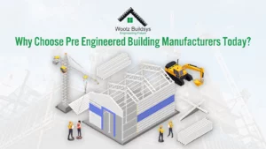 Why Choose Pre Engineered Building Manufacturers Today